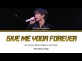 Fourth Nattawat 'Give Me Your Forever' (Original by Zack Tabudlo) Color Coded Lyrics