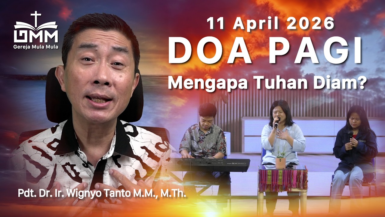 DOA PAGI | Mengapa Tuhan Diam? – 11 April 2026 | Ps. Wignyo Tanto