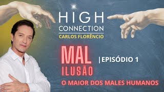 #EPISÓDIO3 - O MAL - ILUSÃO - O MAIOR DOS MALES HUMANOS