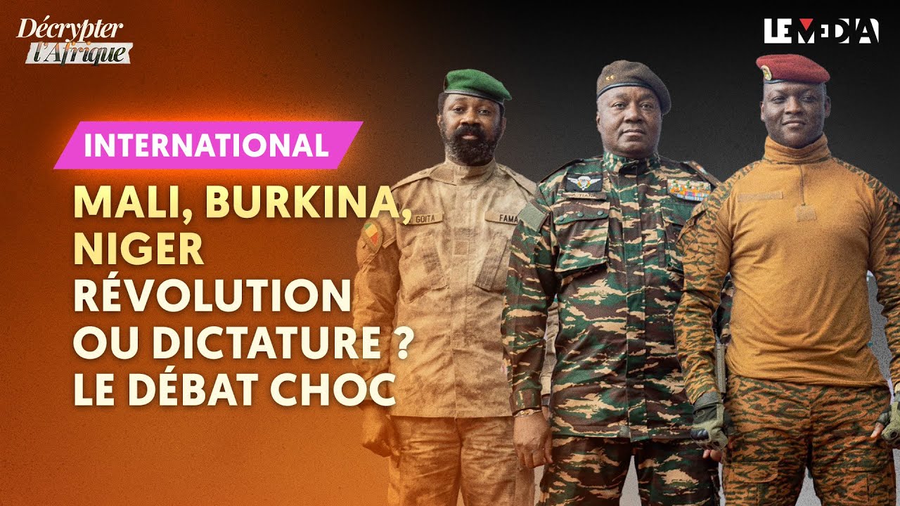 MALI, BURKINA, NIGER : RÉVOLUTION OU DICTATURE ? LE DÉBAT CHOC