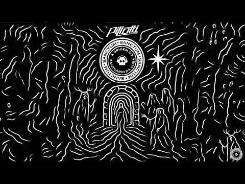 Pillotti - Origem [Sanctum EP] @PhantomUnitRec