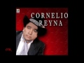 Corenelio Reyna - Te vas con la bola