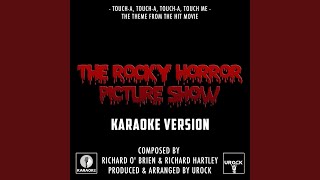Touch-A, Touch-A, Touch-A, Touch Me (From "The Rocky Horror Picture Show")