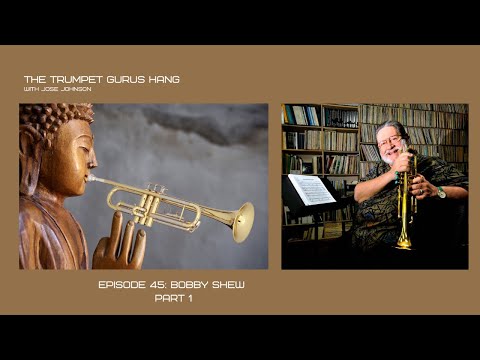 Episode 45: Hanging With Bobby Shew (Part 1)