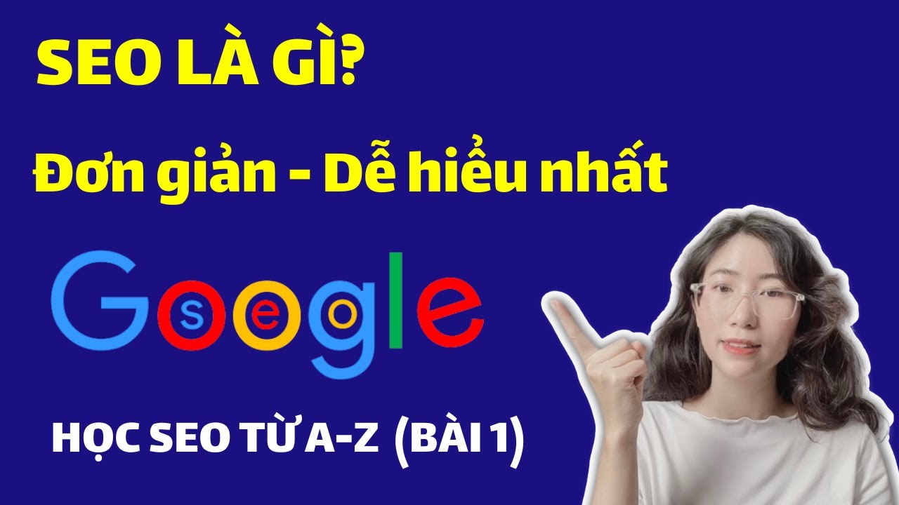 Seo là gì? Seo làm gì? Học Seo top Google từ cơ bản đến nâng cao cho người mới