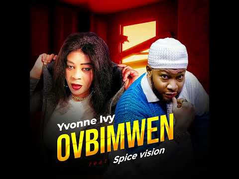 Yvonne Ivy ft Spice Vision - OVBIMWEN. ( Audio )