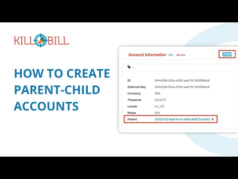 Kill Bill: How to Create-Parent Child Accounts