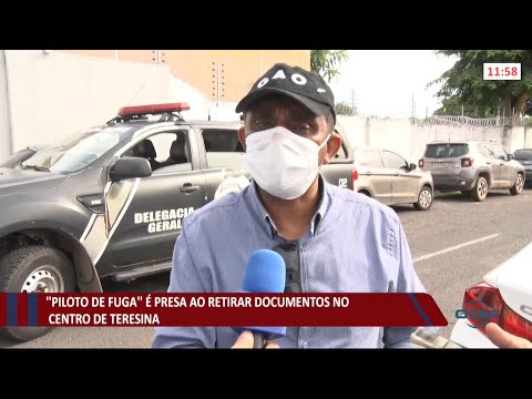 Mulher "piloto de fuga" é presa ao retirar documentos no Centro de Teresina 18 05 2021