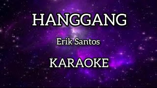 HANGGANG - Wency Cornejo ll Erik Santos Karaoke