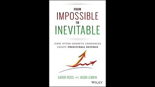 From Impossible To Inevitable How Hyper-Growth Companies Create Predictable Revenue Book Summary#SBS