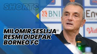Borneo FC Resmi Pecat Milomir Seslija, PSIS Semarang dan Persis Solo Siap Menampung?