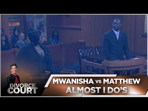 Divorce Court - Mwanisha vs Matthew - Almost I Do's - Season 14, Episode 140