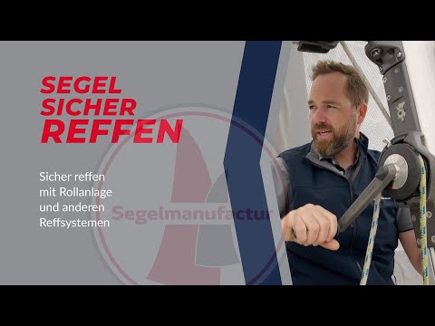 Richtig reffen! - Wie du dein Rollsegel richtig reffst und welche anderen Reffsysteme es gibt
