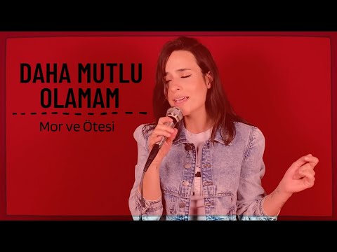 Dicle Olcay - Daha Mutlu Olamam (Mor ve Ötesi Cover)