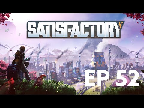 Satisfactory EP 52 - Major Oversight discovered on our Power Plant Setup! (Update 5)