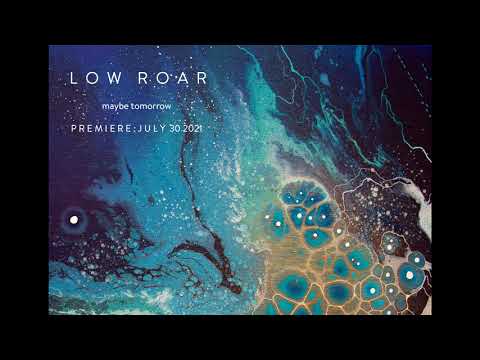 Low Roar - Maybe Tomorrow (FULL ALBUM)