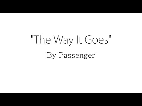 The Way It Goes - Passenger (Lyrics)