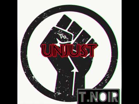 Unjust- T.Noir [Official audio]