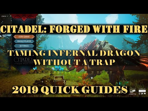 CITADEL: FORGED WITH FIRE - Taming Infernal Dragons (Without A Trap)