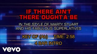 Marty Stuart And His Fabulous Superlatives - If There Ain&#39;t There Oughta Be (Karaoke)