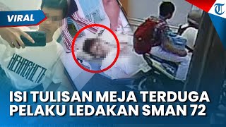ISI TULISAN DI MEJA Belajar Terduga Pelaku Peledakan SMAN 72 Jakarta, Kebiasaan F Dibongkar Teman