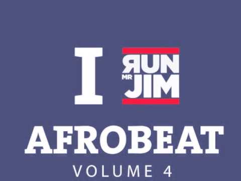 Dj Mr Jim, I Love Afrobeat Vol 4 -  Africa Is The Future, Ft  Wizkid, Yemi Alade, Shatta Wale