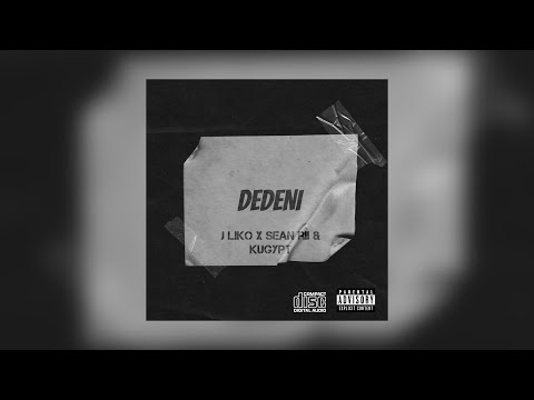 J Liko ft Sean Rii & Kugypt - Dedeni (Official Audio)