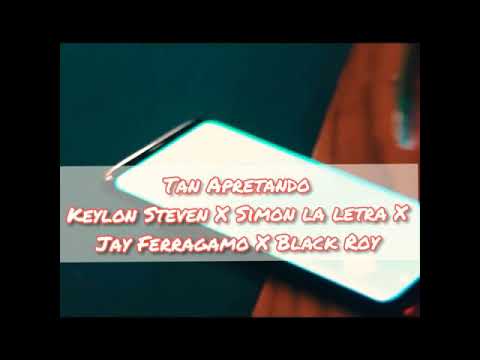 Tan Apretando letra- Keylon Steven X Simon la letra X Jay Ferragamo X Black Roy