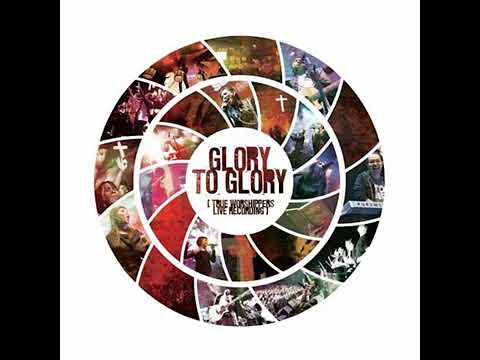 Full Album | True Worshippers • Glory To Glory | 2010
