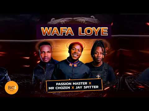 Mr Chozen, Passion Master & Jay Spitter - Wafa Loye (Official Audio)