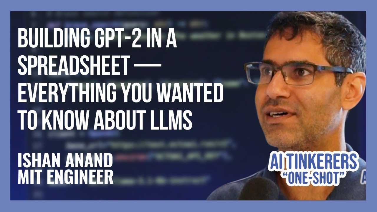 Rebuilding GPT-2 in a Spreadsheet — Ishaan Anand on Opening the Black Box