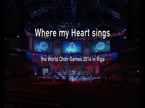 Where my Heart sings - World Choir Games 2014