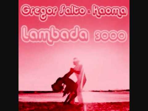Gregor Salto & Kaoma - Lambada 3000 (Original) by Dj KiP
