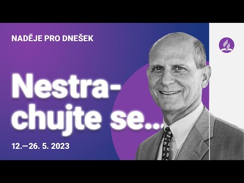 Naděje pro dnešek | Nestrachujte se...