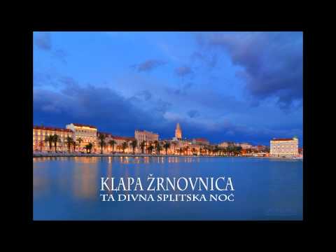 Klapa ŽRNOVNICA - Ta divna splitska noć