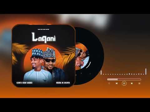 Lakani Official Audio Kawu Dan Sarki Nura M Inuwa