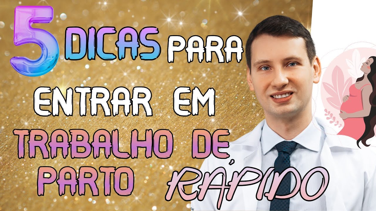 ESPECIAL: 5 DICAS entrar em TRABALHO DE PARTO MAIS RÁPIDO