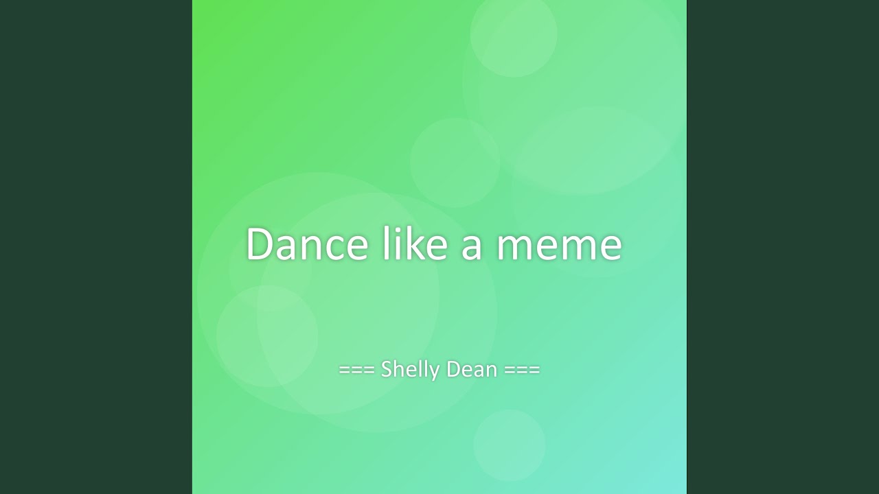 Dance like a meme