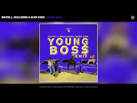 Wayne J, Skillibeng & Blvk H3ro - Young Boss Remix (New Song)