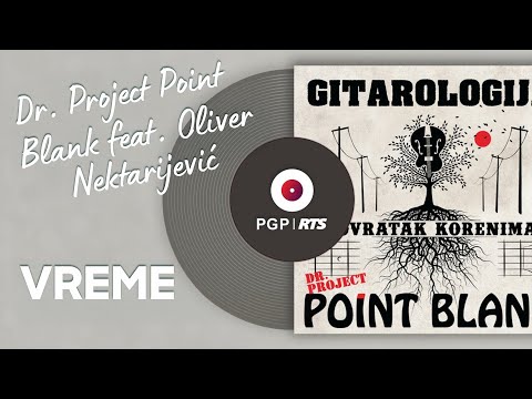 Dr. Project Point Blank feat. Oliver Nektarijević - Vreme - (Audio 2015) HD