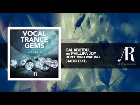 Gal Abutbul feat Phillipa Joy - Don't Mind Waiting (Edit) Vocal Trance Gems Vol. 2