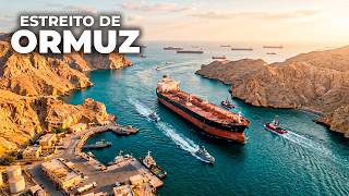 Estreito de Ormuz | Por que o mundo depende desse lugar?