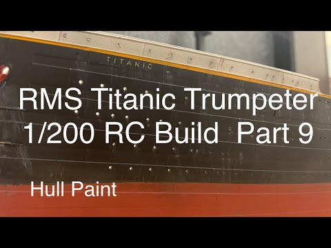 RMS Titanic 1/200 Trumpeter RC Build Part 9.   Hull Painting
