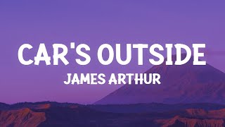 James Arthur - Cars Outside (Lyrics)