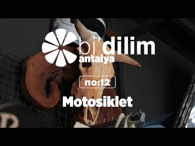 Bi'dilim Antalya / No: 12 / Motosiklet