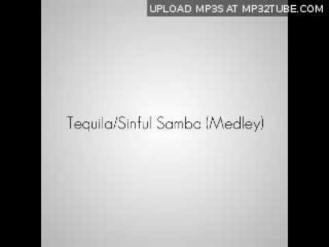 Tequila/Sinful Samba (Medley)