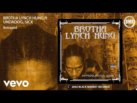 Brotha Lynch Hung - Betrayed (Official Audio) ft. Undadog, Sicx