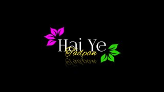 Haye Ye Tadpan Song Status  Dilesh Lyrics  Black S