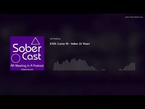 ESH: Leroy M - Sober 22 Years