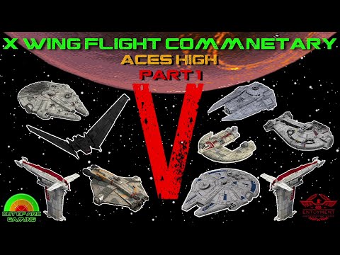X Wing Flight Commentary - Game 46 - Aces High Large Base Ship Part 1
